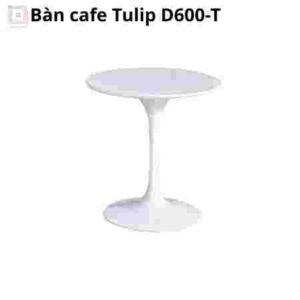 Bàn cafe Tulip D600-T